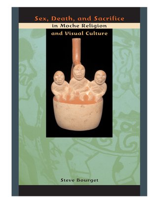cover image of Sex, Death, and Sacrifice in Moche Religion and Visual Culture
